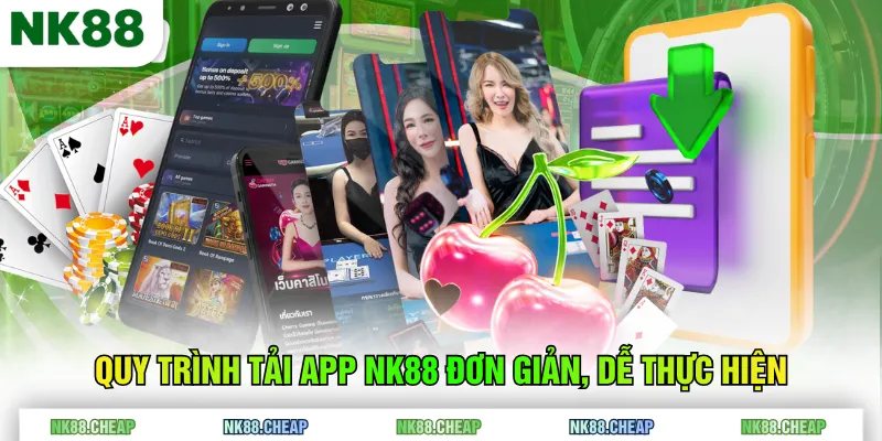 Quy trình tải app NK88 đơn giản, dễ thực hiện